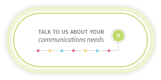 Talk to us about your communications needs